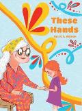These Hands: Grandma Shares Her Story of Changes