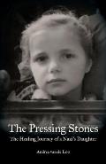 The Pressing Stones: The Healing Journey of a Nazi's Daughter