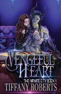 Vengeful Heart (The Infinite City #3)