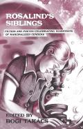 Rosalinds Siblings Fiction & Poetry Celebrating Scientists of Marginalized Genders