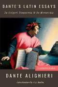 Dante's Latin Essays: De Vulgari Eloquentia & De Monarchia