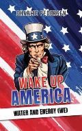 Wake up America - Water and Energy (WE)