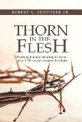 Thorn in the Flesh: Working for and Standing for Jesus Even If HE Doesn't Remove the Thorn