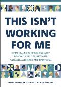 This Isn't Working for Me: A Practical Guide for Making Every Relationship in Your Life More Fulfilling, Authentic, and Intentional