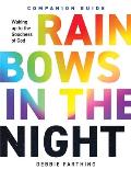 Rainbows in the Night Companion Guide: Waking Up to the Goodness of God