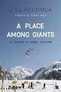 A Place Among Giants: 22 Seasons at Denali Basecamp
