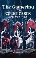 The Gathering of the Court Cards: Scars & Stiches