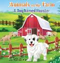 Animals on the Farm: A Dog Named Rooster
