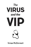 The Virus and the VIP