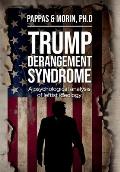 Trump Derangement Syndrome: A psychological analysis of leftist ideology