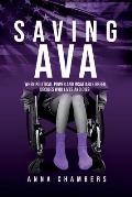 Saving Ava: When Political Power and Insatiable Greed Decides Who Lives and Dies