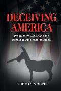 Deceiving America: Progressive Deceit and the Danger to American Freedoms