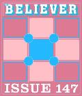 The Believer Issue 147: Fall 2024