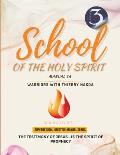 The Testimony of Jesus-Is the Spirit of Prophecy: School of the Holy Spirit Manual 3a