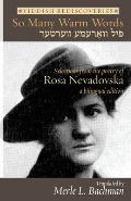 So Many Warm Words: Selections from the Poetry of Rosa Nevadovska - A bilingual edition of Yiddish poems