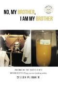 No, My Brother, I Am My Brother