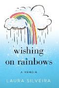 Wishing on Rainbows: A Memoir