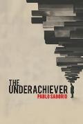 The Underachiever