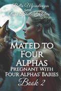 Mated to Four Alphas: Pregnant With Four Alphas' Babies Book 2