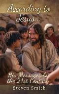 According to Jesus...: His Messages for the 21st Century