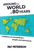 Around the World in 80 Years: A lifetime of extraordinary people and adventures