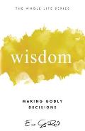 Wisdom: Making Godly Decisions