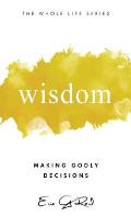 Wisdom: Making Godly Decisions