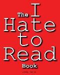The I Hate to Read Book