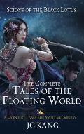 Scions of the Black Lotus The Complete Tales of the Floating World A Legends of Tivara Epic Sword & Sorcery
