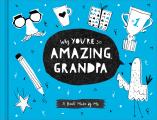 Why Youre So Amazing Grandpa A Fun Fill In Book for Kids to Complete for Their Grandpa