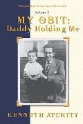 My Obit: Daddy Holding Me