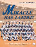 The Miracle Has Landed: The Amazin' Story of How the 1969 Mets Shocked the World