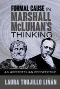 Formal Cause in Marshall McLuhan's Thinking: An Aristotelian Perspective