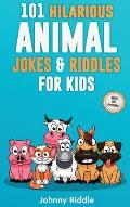 101 Hilarious Animal Jokes & Riddles For Kids: Laugh Out Loud With These Funny & Silly Jokes: Even Your Pet Will Laugh! (WITH 35+ PICTURES)