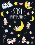 Cow Planner 2021: Cute 2021 Daily Organizer: January - December (with Monthly Spread) For School, Work, Appointments, Meetings & Goals L