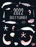 Narwhal Daily Planner 2022: Beautiful Ocean Fish Year Scheduler 12 Months: January-December 2022 Water Animal Planner with Marine Life