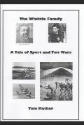 The Whittle Family: A Tale of Sport and Two Wars