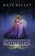 Birth Stone: Gem Kingdom Series Book One