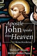 Apostle John Speaks from Heaven: A Divine Revelation