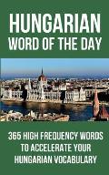 Hungarian Word of the Day: 365 High Frequency Words to Accelerate Your Hungarian Vocabulary