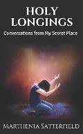 Holy Longings: Conversations from My Secret Place