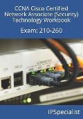 CCNA Cisco Certified Network Associate (Security) Technology Workbook: Exam: 210-260