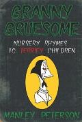 Granny Gruesome: Nursery Rhymes to Terrify Children
