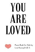 You Are Loved: Poem Book for Kids