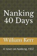 Nanking 40 Days: A Novel on Nanking, 1937 中英文版