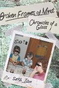 Broken Frames of Mind: Chronicles of a Glass i