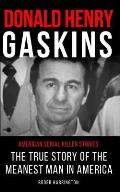 Donald Henry Gaskins: American Serial Killer Stories: The True Story of the Meanest Man in America