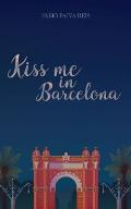 Kiss Me in Barcelona