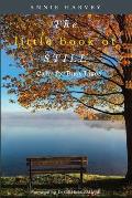 The Little Book of Still: Calm for Busy Lives