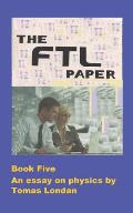 The FTL Papers: An essay in both quantum and relativistic physics